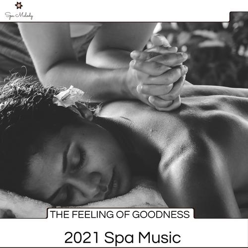 The Feeling Of Goodness - 2021 Spa Music