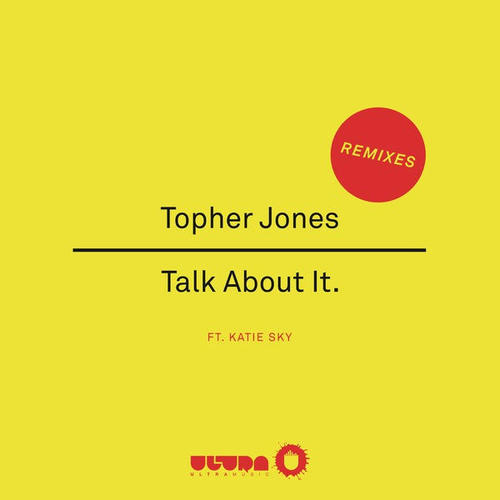 Talk About It (feat. Katie Sky) [Remixes] - Single