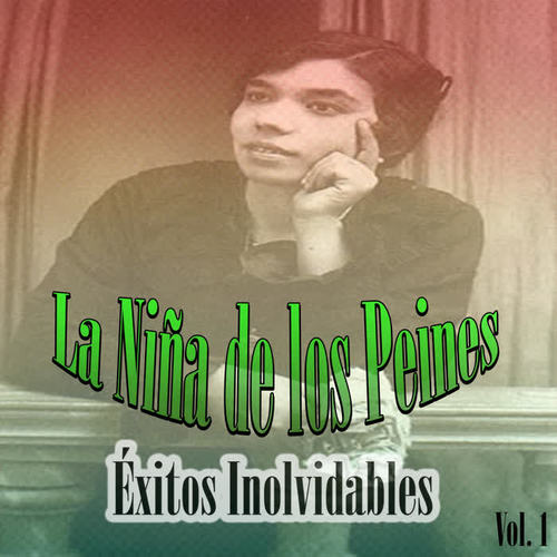 La Niña de los Peines - Éxitos Inolvidables, Vol. 1