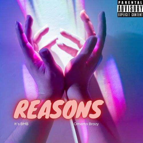 Reasons (feat. Omerta Brazy) [Explicit]