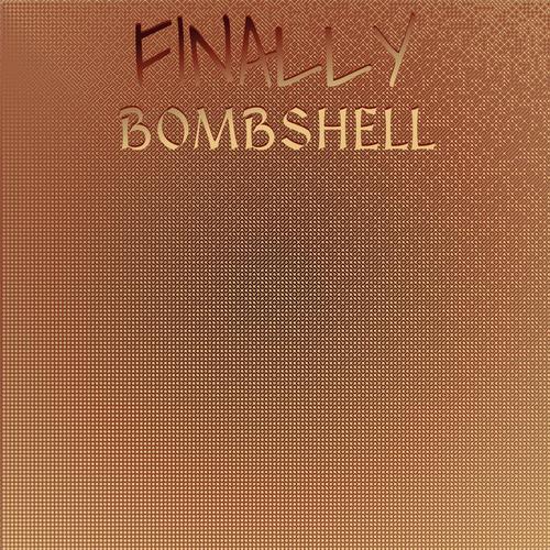 Finally Bombshell