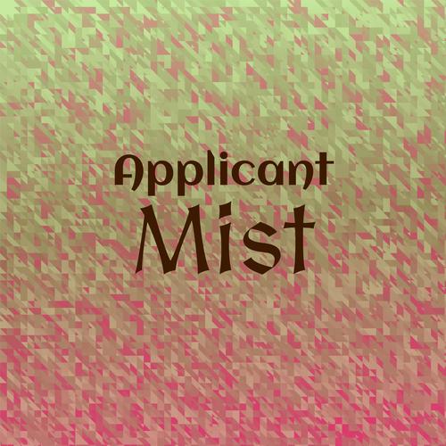 Applicant Mist