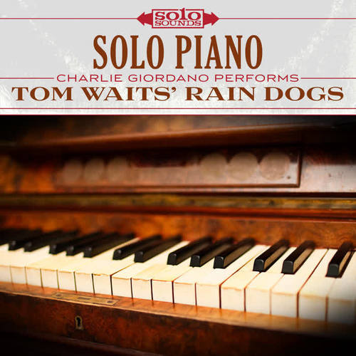 Tom Waits' Rain Dogs: Solo Piano