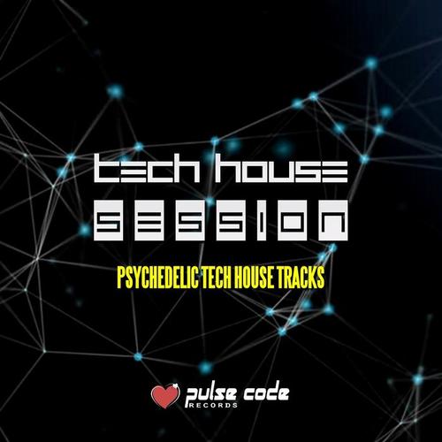 Tech House Session (Psychedelic Tech House Tracks)