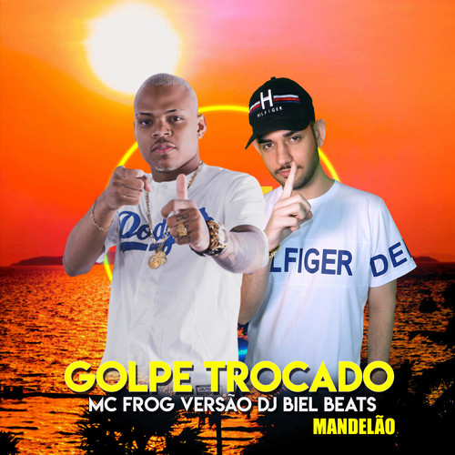 Golpe Trocado (Versão DJ Biel Beats Mandelão)