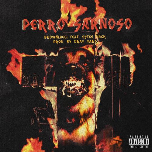 Perro Sarnoso (Explicit)