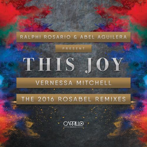 Ralphi Rosario & Abel Aguilera Present: This Joy, the 2016 Rosabel Remixes