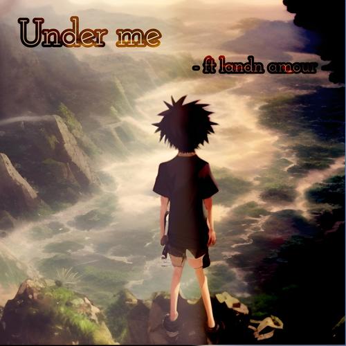 Under me (feat. Landn amour) [Explicit]