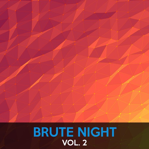 Brute Night, Vol. 2