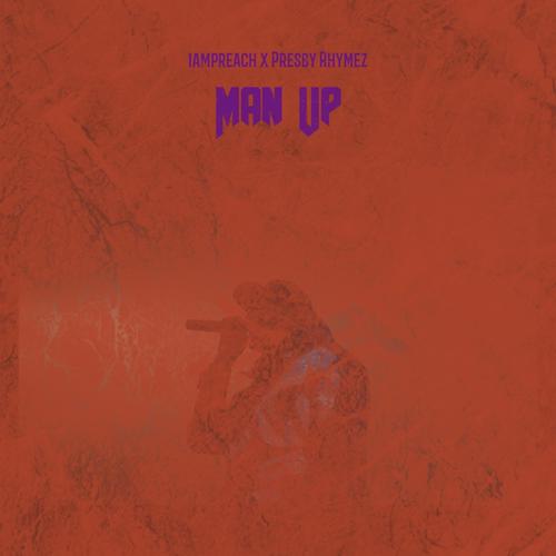 Man Up (feat. Presby Rhymez)