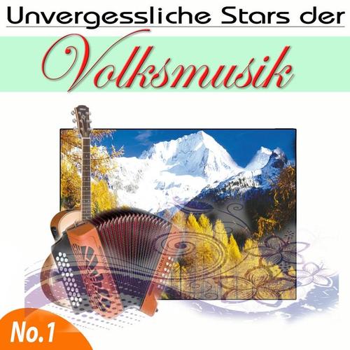 Unvergessliche Stars der Volksmusik, Vol. 1