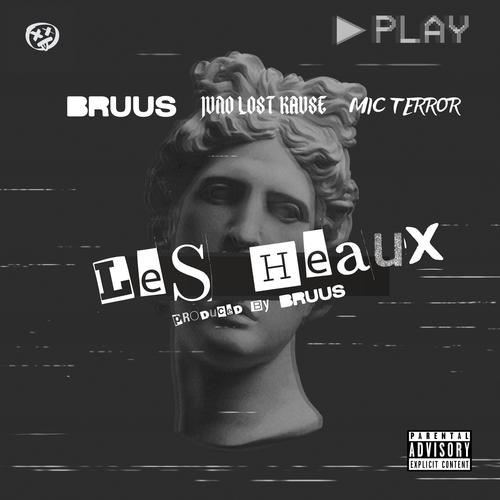 Les Heaux (feat. Juno Lost Kause & Mic Terror) [Explicit]