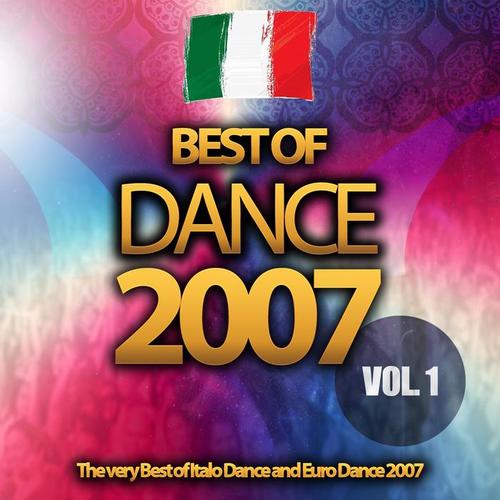 Best of Dance 2007, Vol. 1 (The Very Best of Italo Dance and Euro Dance 2007)