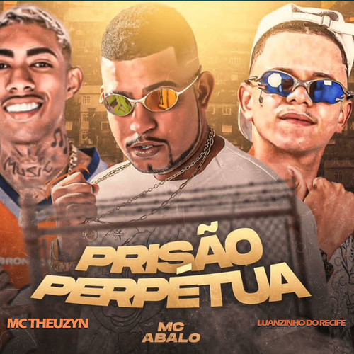 Prisão Perpétua (feat. MC Theuzyn & Mc Larissa) [Explicit]