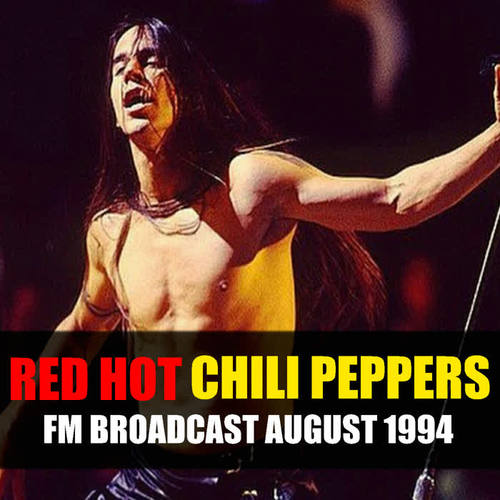 Red Hot Chili Peppers FM Broadcast August 1994