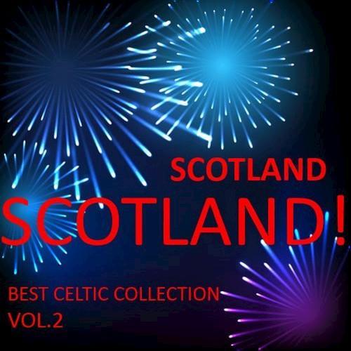 Scotland! Scotland! Best Celtic Collection, Vol.2