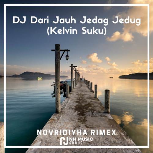 DJ Dari Jauh Jedag Jedug (Kelvin Suku)