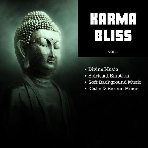 Karma Bliss, Vol. 3: Divine Music, Spiritual Emotion, Soft Background Music, Calm & Serene Music