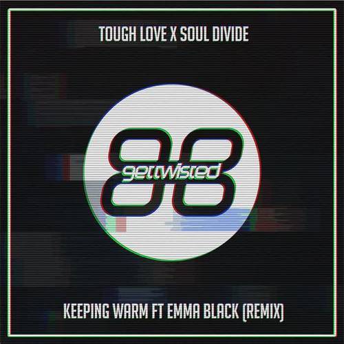 Keeping Warm (Tough Love Remix)