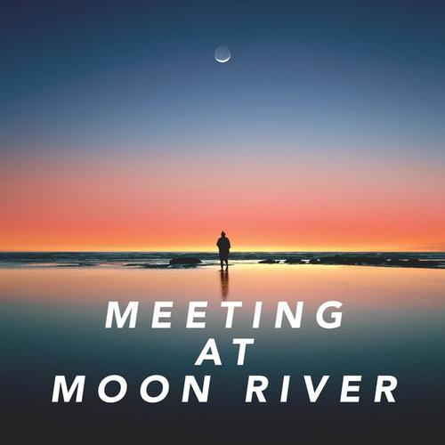 Meeting at Moon River