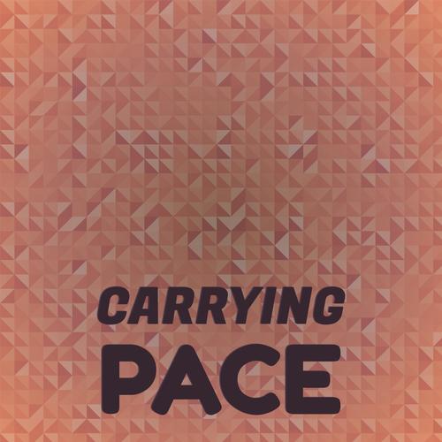 Carrying Pace