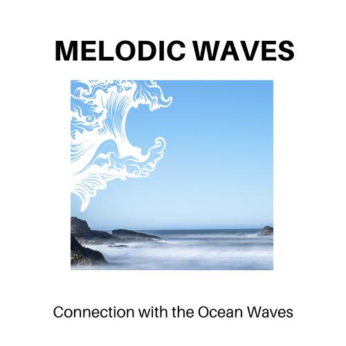 Melodic Waves - Connection with the Ocean Waves