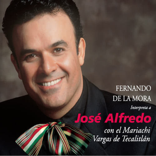 Fernando de la Mora Interpreta a José Alfredo Jiménez