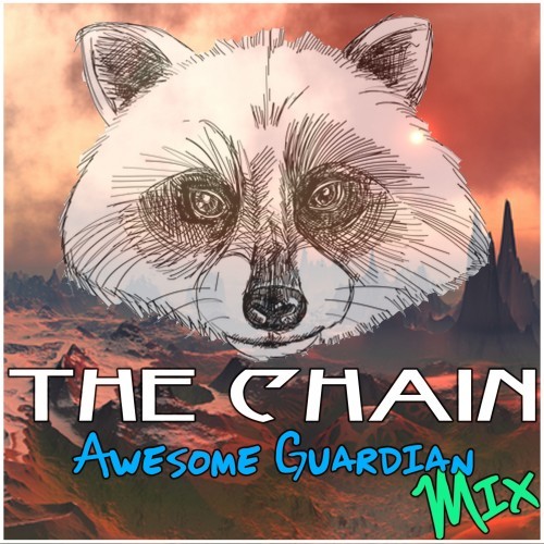 The Chain Awesome Guardians Mix