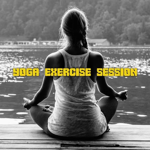 Yoga Exercise Session: Music for Almost an Hour-Long Session of Yoga, Meditation and Contemplative Practices and Exercises