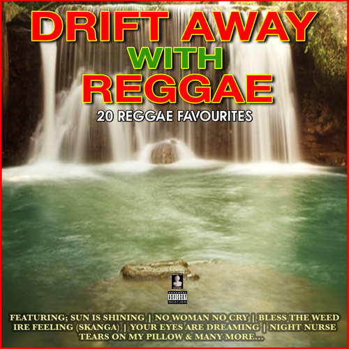 Drift Away With Reggae 20 Reggae Favourites (Explicit)