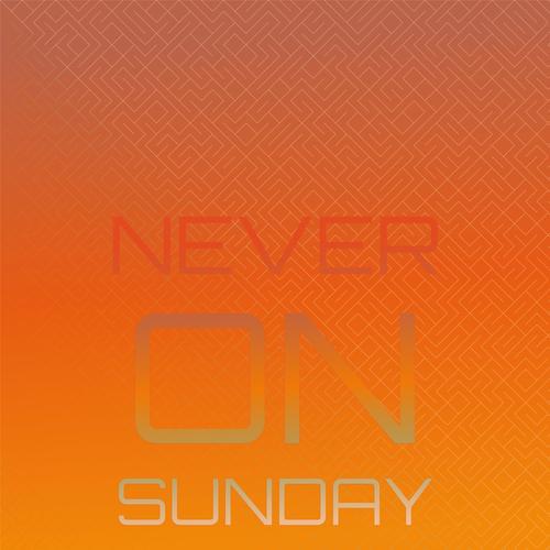Never On Sunday