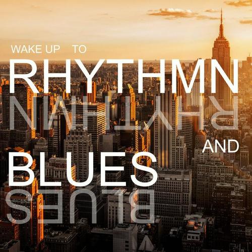 Wake Up To Rhythm And Blues