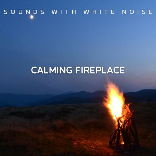 Calming Fireplace Sounds with White Noise, Loopable