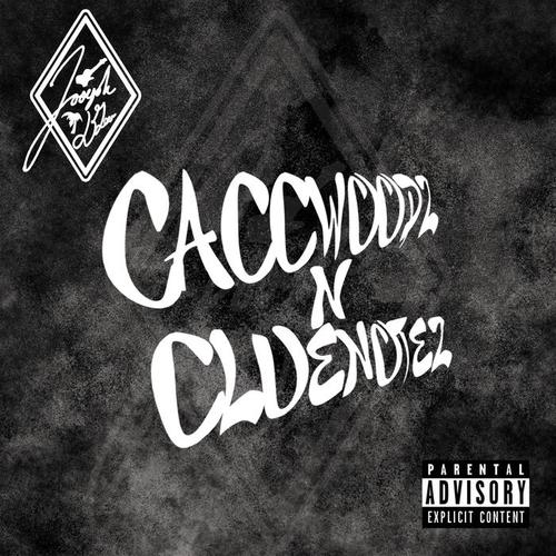 Caccwoodz N Cluenotez