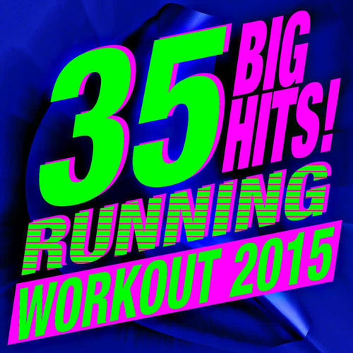 35 Big Hits! Running Workout 2015