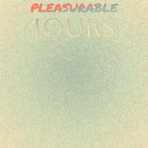 Pleasurable Jours