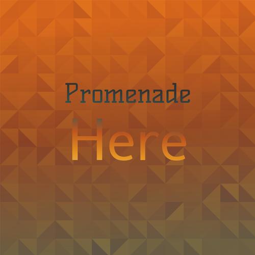 Promenade Here