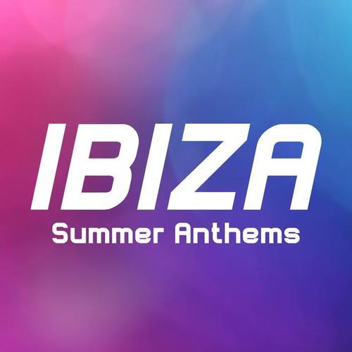 Ibiza Summer Anthems 2018 - Dance Summer Hits