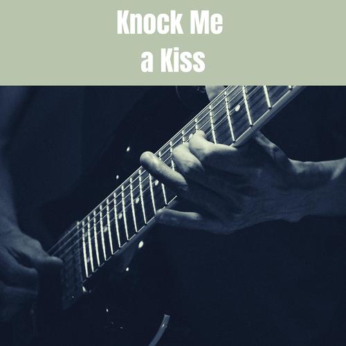 Knock Me a Kiss