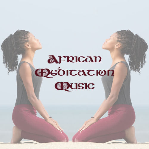 African Meditation Music - Tribal Chants for Shamanic Healing, Spiritual Rituals and Meditation