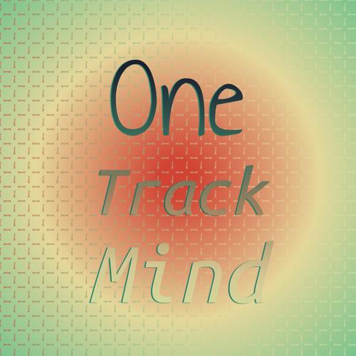 One Track Mind