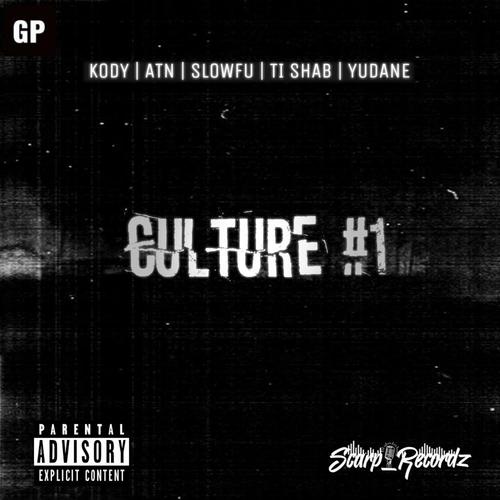 Culture #1 (feat. Kody, Atn, SlowFu, Yudane & Scarp Recordz) [Explicit]