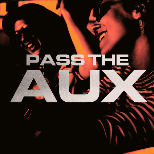 Pass The Aux (Explicit)