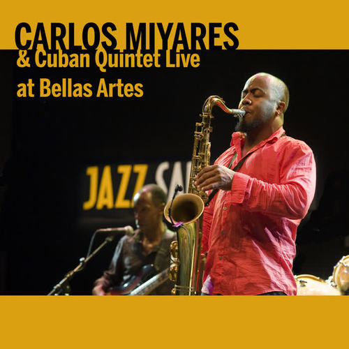 Carlos Miyares Cuban Quintet Live at Bellas Artes