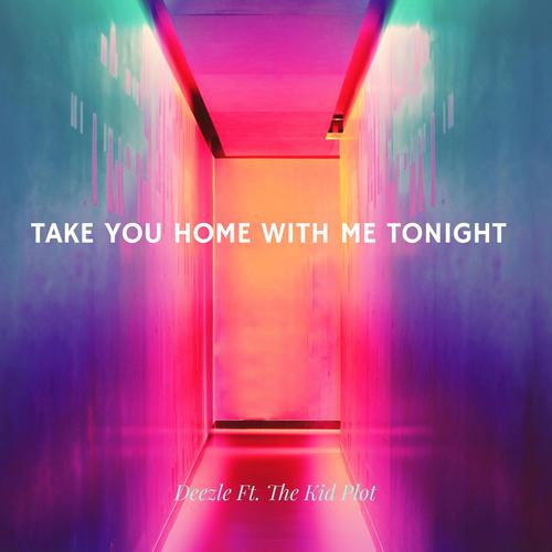 Take You Home With Me Tonight (feat. The Kid Plot) [Explicit]