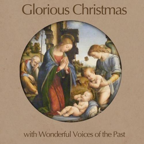 Glorious Christmas with Wonderful Voices of the Past