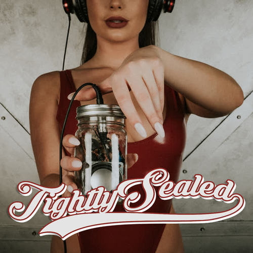 Tightly Sealed (Explicit)