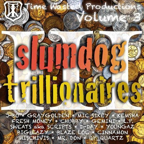 Time Wasted Productions, Vol. 3 (Slum Dog Trillionaires) [Explicit]