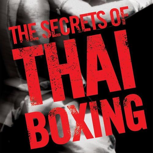 The Secrets of Thaï Boxing