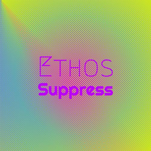 Ethos Suppress